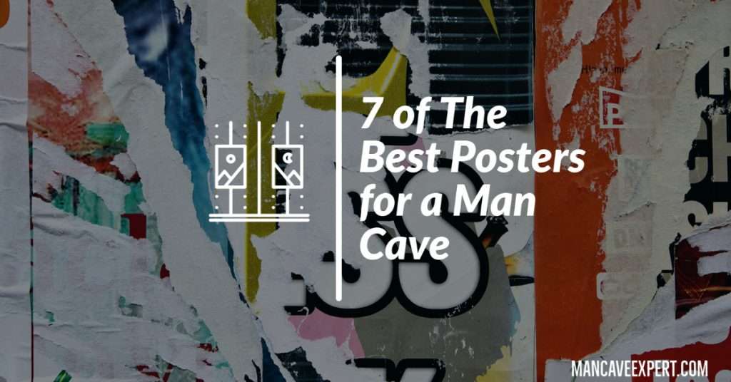 7 of The Best Posters for a Man Cave