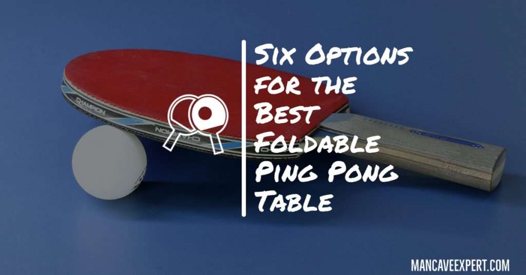 Six Options for the Best Foldable Ping Pong Table