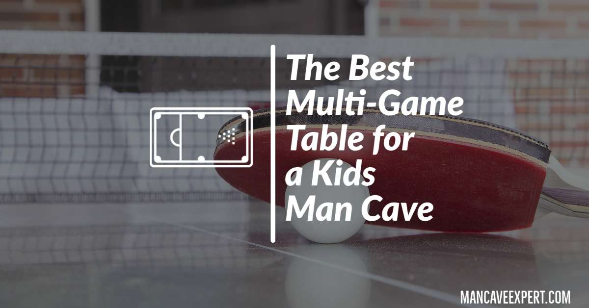 The Best Multi-Game Table for a Kids Man Cave