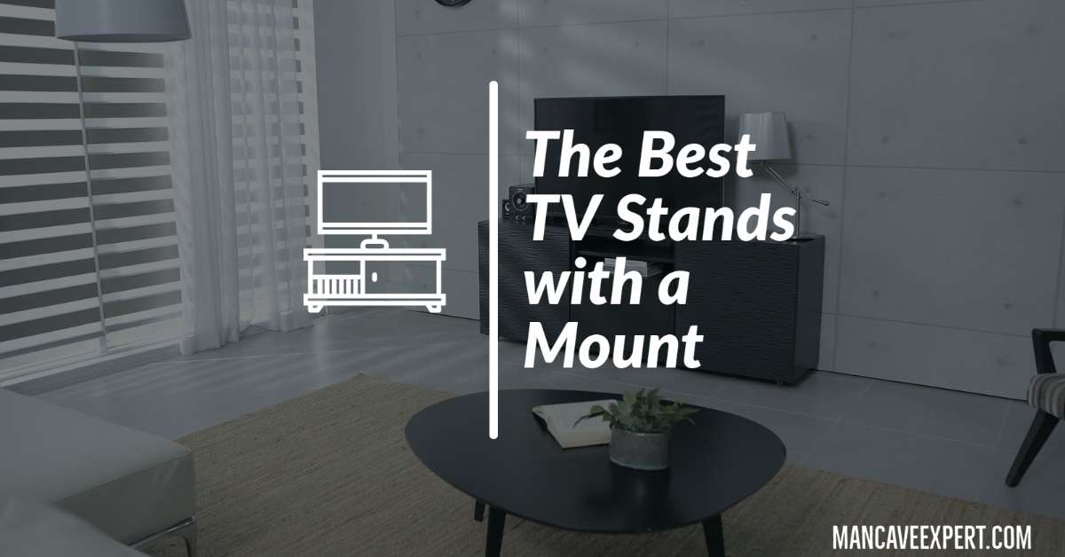 The Best TV Stands with a Mount
