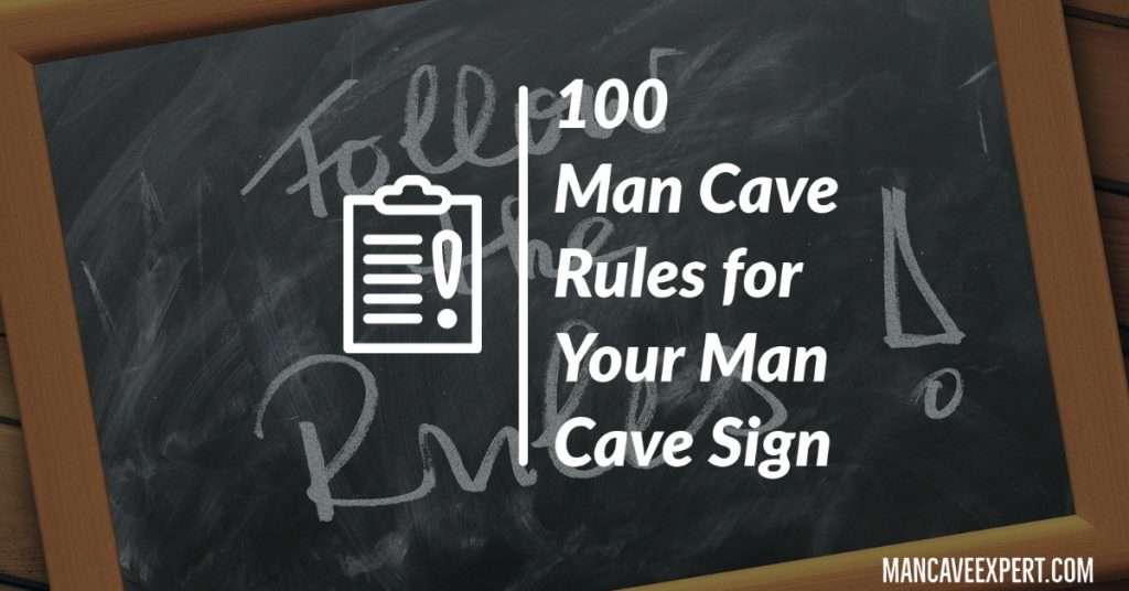 100 Man Cave Rules for Your Man Cave Sign