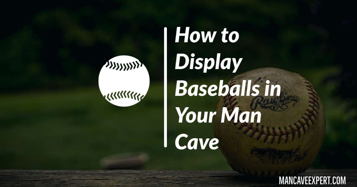 How to Display Baseballs in Your Man Cave