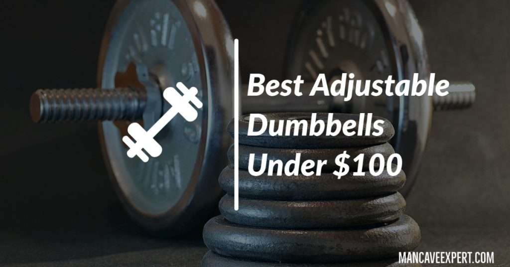 Best Adjustable Dumbbells Under $100