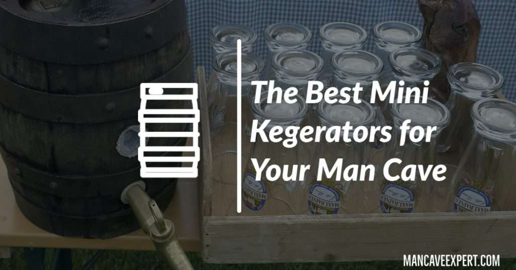 The Best Mini Kegerators for Your Man Cave