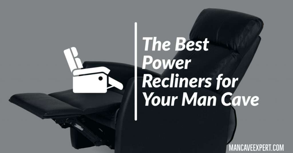 The Best Power Recliners for Your Man Cave
