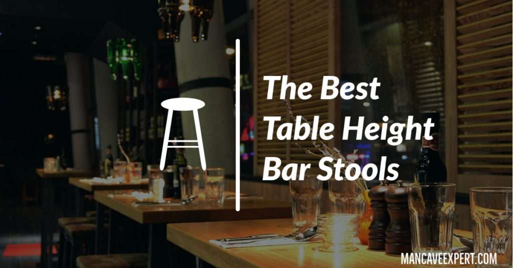 The Best Table Height Bar Stools