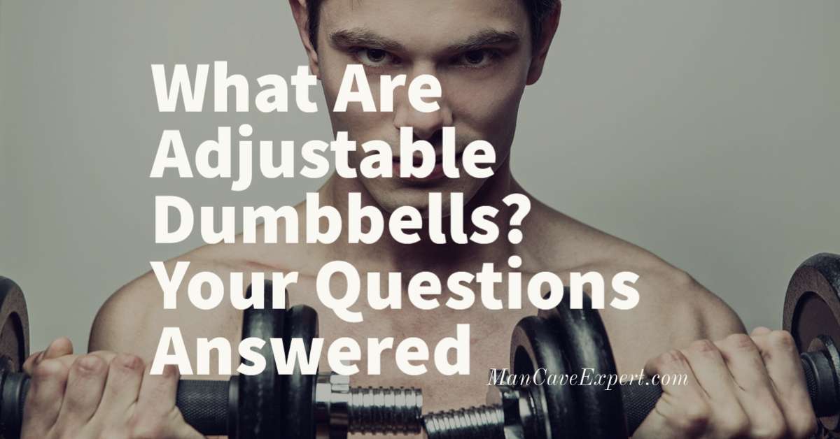 What Are Adjustable Dumbbells Your Questions Answered
